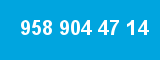 958 904 47 14